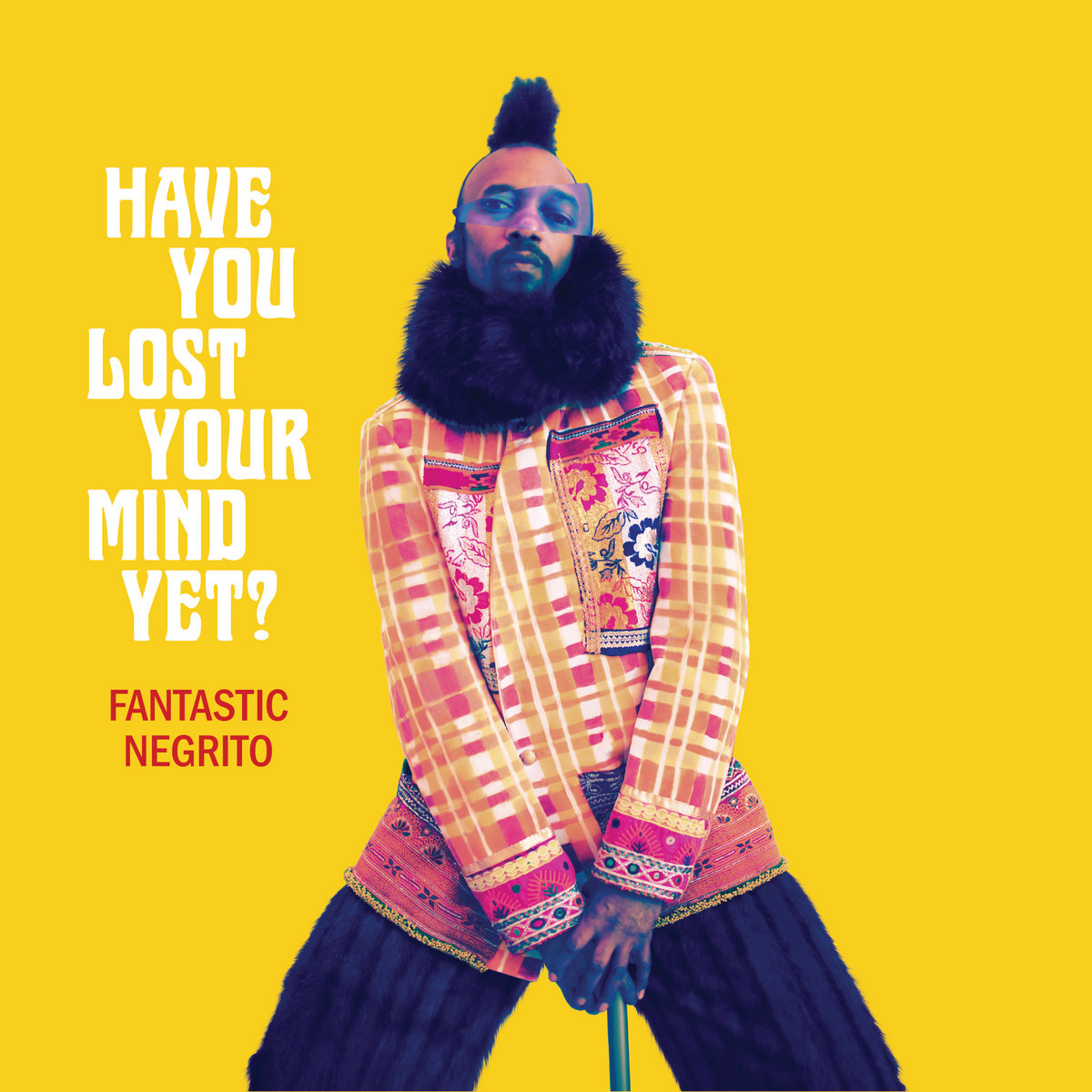 album-fantastic-negrito-have-you-lost-your-mind-yet